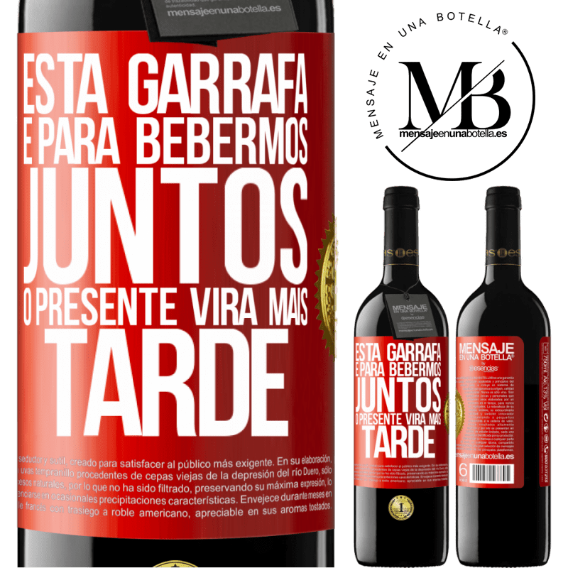 39,95 € Envio grátis | Vinho tinto Edição RED MBE Reserva Esta garrafa é para bebermos juntos. O presente virá mais tarde Etiqueta Vermelha. Etiqueta personalizável Reserva 12 Meses Colheita 2014 Tempranillo