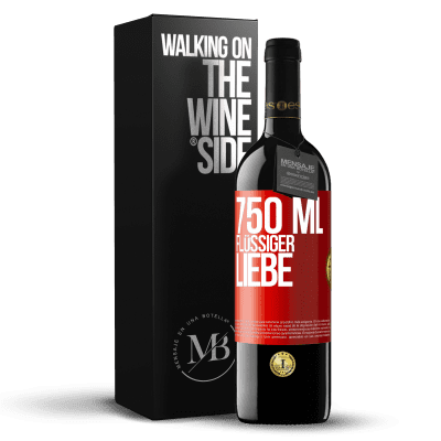 «750 ml flüssiger Liebe» RED Ausgabe MBE Reserve