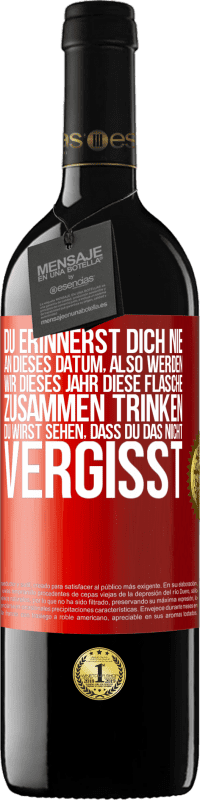 39,95 € Kostenloser Versand | Rotwein RED Ausgabe MBE Reserve Du erinnerst dich nie an dieses Datum, also werden wir dieses Jahr diese Flasche zusammen trinken. Du wirst sehen, dass du das n Rote Markierung. Anpassbares Etikett Reserve 12 Monate Ernte 2016 Tempranillo