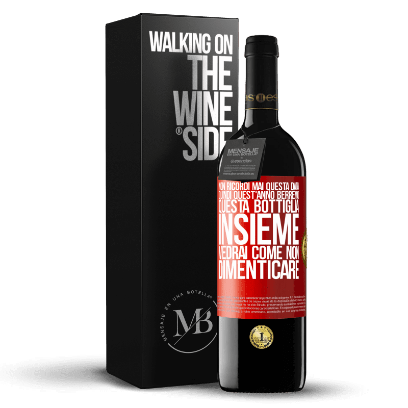 39,95 € Spedizione Gratuita | Vino rosso Edizione RED MBE Riserva Non ricordi mai questa data, quindi quest'anno berremo questa bottiglia insieme. Vedrai come non dimenticare Etichetta Rossa. Etichetta personalizzabile Riserva 12 Mesi Raccogliere 2015 Tempranillo