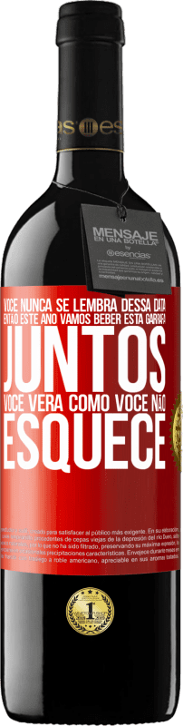 39,95 € Envio grátis | Vinho tinto Edição RED MBE Reserva Você nunca se lembra dessa data, então este ano vamos beber esta garrafa juntos. Você verá como você não esquece Etiqueta Vermelha. Etiqueta personalizável Reserva 12 Meses Colheita 2016 Tempranillo