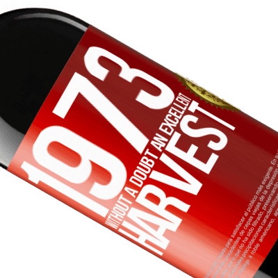 Unique & Personal Expressions. «1973. Without a doubt, an excellent harvest» RED Edition MBE Reserve