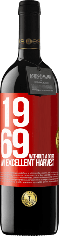 39,95 € | Red Wine RED Edition MBE Reserve 1969. Without a doubt, an excellent harvest Red Label. Customizable label Reserve 12 Months Harvest 2015 Tempranillo