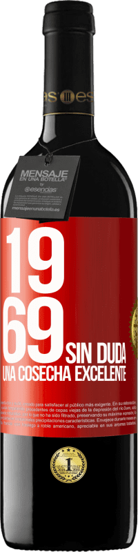 39,95 € | Vino Tinto Edición RED MBE Reserva 1969. Sin duda, una cosecha excelente Etiqueta Roja. Etiqueta personalizable Reserva 12 Meses Cosecha 2014 Tempranillo