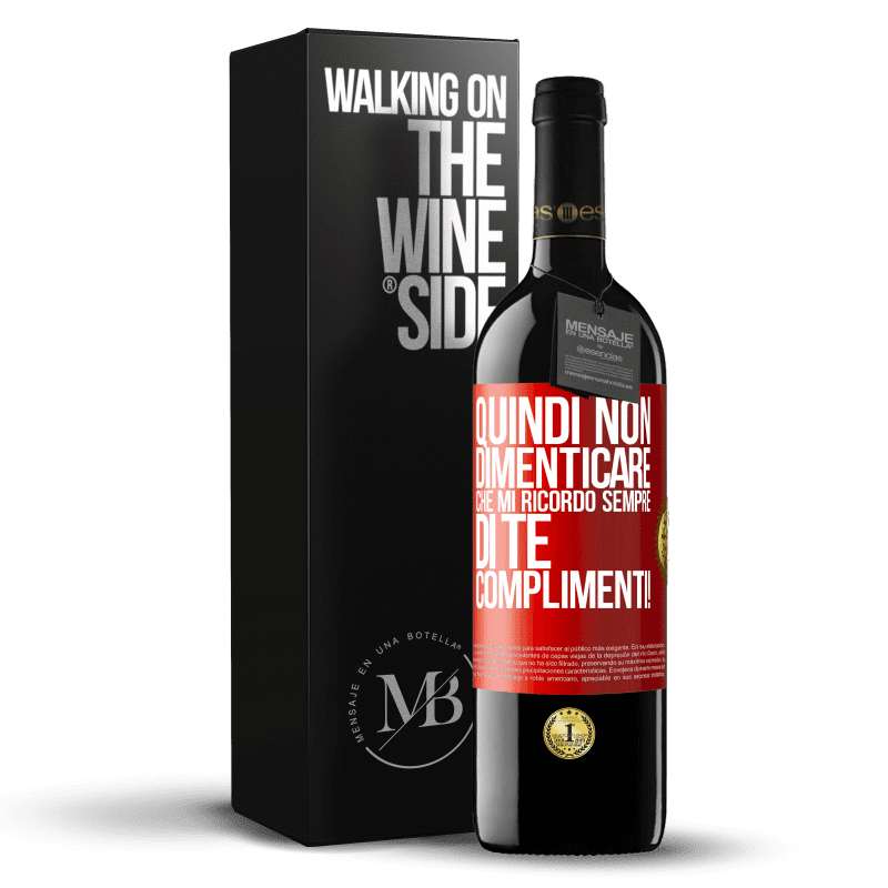 39,95 € Spedizione Gratuita | Vino rosso Edizione RED MBE Riserva Quindi non dimenticare che mi ricordo sempre di te. Complimenti! Etichetta Rossa. Etichetta personalizzabile Riserva 12 Mesi Raccogliere 2015 Tempranillo