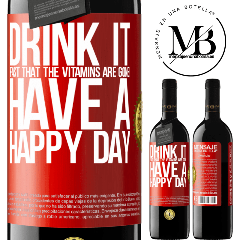 24,95 € Free Shipping | Red Wine RED Edition Crianza 6 Months Drink it fast that the vitamins are gone! Have a happy day Red Label. Customizable label Aging in oak barrels 6 Months Harvest 2019 Tempranillo