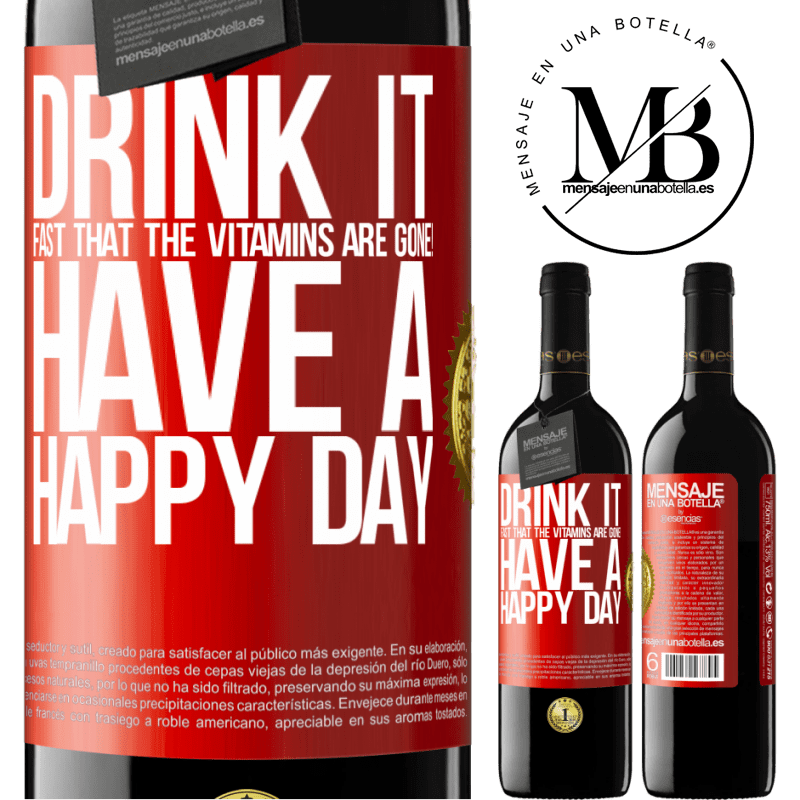 39,95 € Free Shipping | Red Wine RED Edition MBE Reserve Drink it fast that the vitamins are gone! Have a happy day Red Label. Customizable label Reserve 12 Months Harvest 2014 Tempranillo