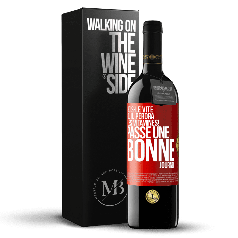 39,95 € Envoi gratuit | Vin rouge Édition RED MBE Réserve Bois-le vite ou il perdra les vitamines! Passe une bonne journée Étiquette Rouge. Étiquette personnalisable Réserve 12 Mois Récolte 2015 Tempranillo