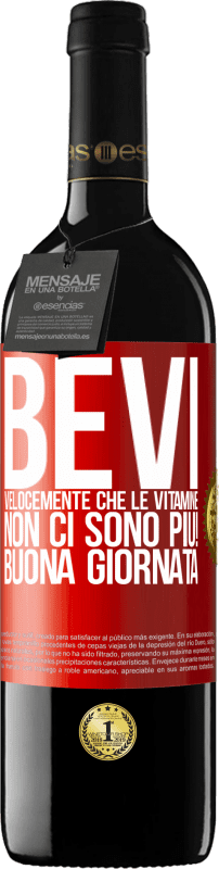 39,95 € | Vino rosso Edizione RED MBE Riserva Bevi velocemente che le vitamine non ci sono più! Buona giornata Etichetta Rossa. Etichetta personalizzabile Riserva 12 Mesi Raccogliere 2014 Tempranillo