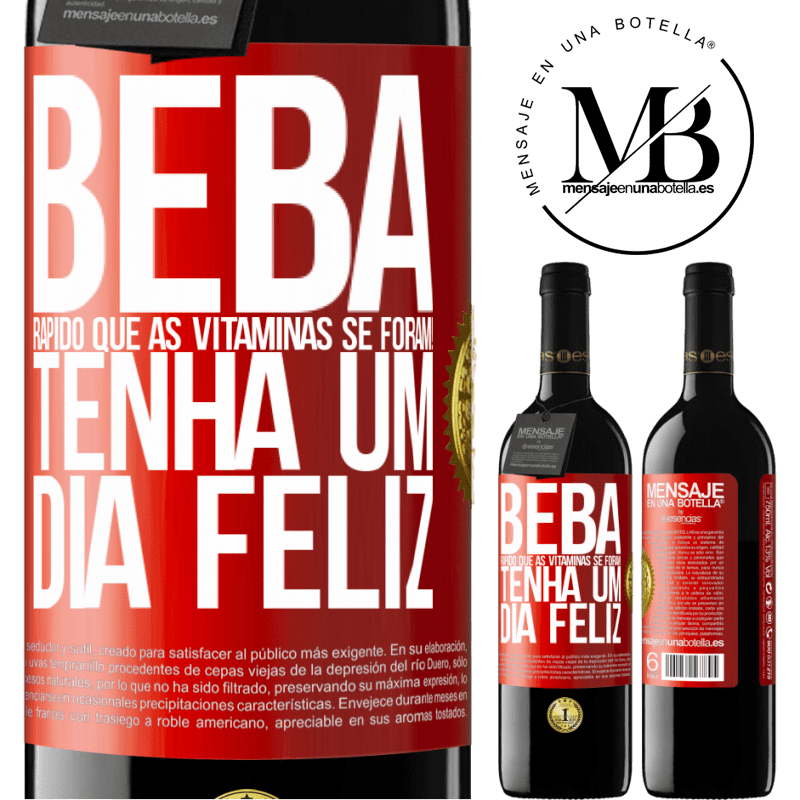 39,95 € Envio grátis | Vinho tinto Edição RED MBE Reserva Beba rápido que as vitaminas se foram! Tenha um dia feliz Etiqueta Vermelha. Etiqueta personalizável Reserva 12 Meses Colheita 2014 Tempranillo