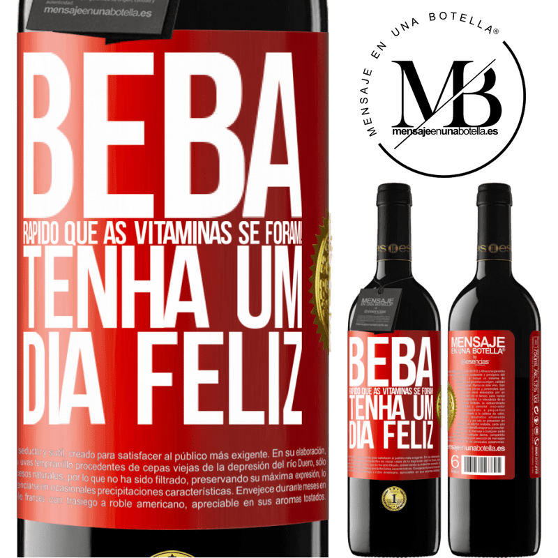 39,95 € Envio grátis | Vinho tinto Edição RED MBE Reserva Beba rápido que as vitaminas se foram! Tenha um dia feliz Etiqueta Vermelha. Etiqueta personalizável Reserva 12 Meses Colheita 2016 Tempranillo