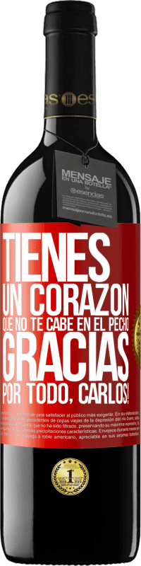 «Tienes un corazón que no te cabe en el pecho. Gracias por todo, Carlos!» Edición RED MBE Reserva