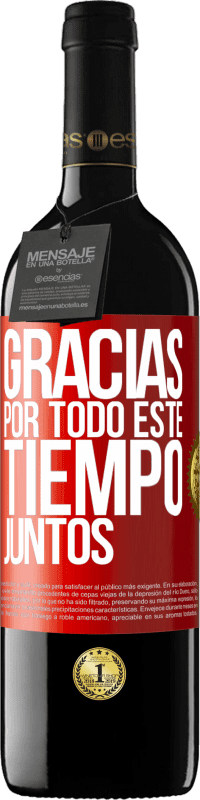 39,95 € Envío gratis | Vino Tinto Edición RED MBE Reserva Gracias por todo este tiempo juntos Etiqueta Roja. Etiqueta personalizable Reserva 12 Meses Cosecha 2016 Tempranillo