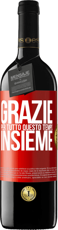 39,95 € Spedizione Gratuita | Vino rosso Edizione RED MBE Riserva Grazie per tutto questo tempo insieme Etichetta Rossa. Etichetta personalizzabile Riserva 12 Mesi Raccogliere 2015 Tempranillo