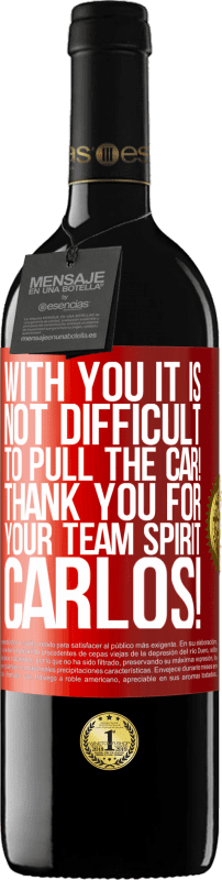 «With you it is not difficult to pull the car! Thank you for your team spirit Carlos!» RED Edition MBE Reserve