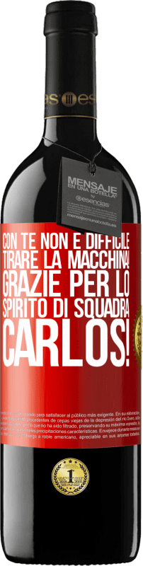 39,95 € | Vino rosso Edizione RED MBE Riserva Con te non è difficile tirare la macchina! Grazie per lo spirito di squadra Carlos! Etichetta Rossa. Etichetta personalizzabile Riserva 12 Mesi Raccogliere 2015 Tempranillo