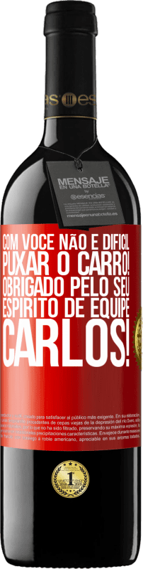 39,95 € | Vinho tinto Edição RED MBE Reserva Com você, não é difícil puxar o carro! Obrigado pelo seu espírito de equipe, Carlos! Etiqueta Vermelha. Etiqueta personalizável Reserva 12 Meses Colheita 2015 Tempranillo