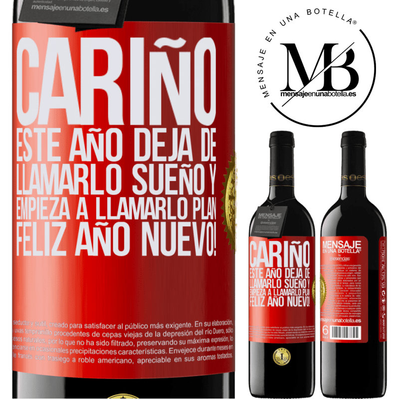 39,95 € Envío gratis | Vino Tinto Edición RED MBE Reserva Cariño, este año deja de llamarlo sueño y empieza a llamarlo plan. Feliz año nuevo! Etiqueta Roja. Etiqueta personalizable Reserva 12 Meses Cosecha 2014 Tempranillo