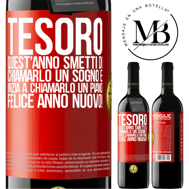 39,95 € Spedizione Gratuita | Vino rosso Edizione RED MBE Riserva Tesoro, quest'anno smetti di chiamarlo un sogno e inizia a chiamarlo un piano. Felice anno nuovo! Etichetta Rossa. Etichetta personalizzabile Riserva 12 Mesi Raccogliere 2014 Tempranillo