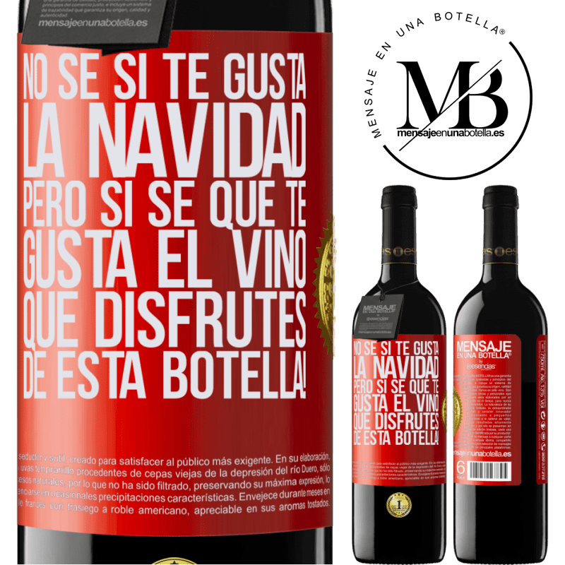 39,95 € Envío gratis | Vino Tinto Edición RED MBE Reserva No sé si te gusta la navidad, pero sí sé que te gusta el vino. Que disfrutes de esta botella! Etiqueta Roja. Etiqueta personalizable Reserva 12 Meses Cosecha 2014 Tempranillo