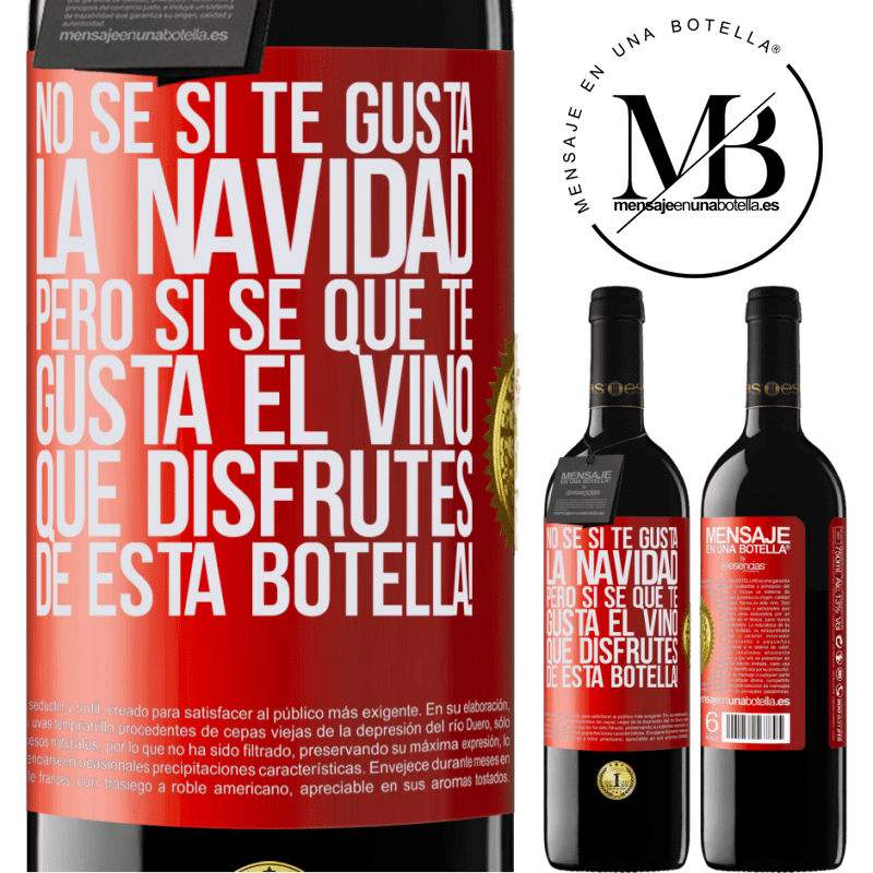 39,95 € Envío gratis | Vino Tinto Edición RED MBE Reserva No sé si te gusta la navidad, pero sí sé que te gusta el vino. Que disfrutes de esta botella! Etiqueta Roja. Etiqueta personalizable Reserva 12 Meses Cosecha 2016 Tempranillo