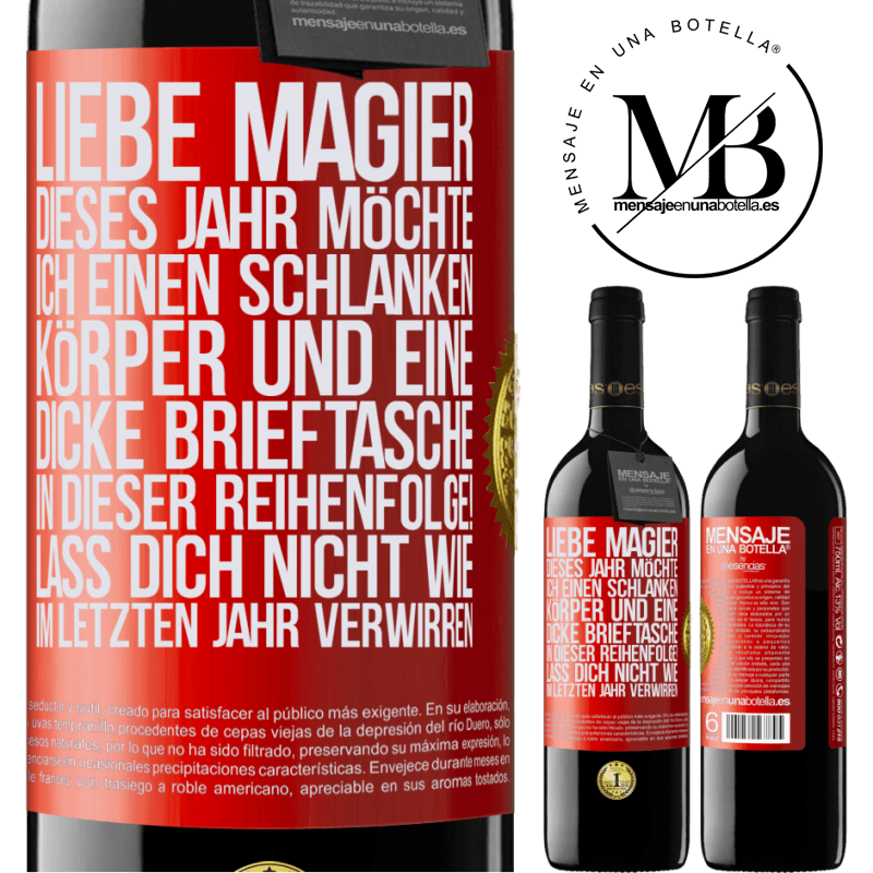 39,95 € Kostenloser Versand | Rotwein RED Ausgabe MBE Reserve Lieber Weihnachtsmann, dieses Jahr möchte ich einen schlanken Körper und eine dicke Brieftasche. In dieser Reihenfolge! Irr dich Rote Markierung. Anpassbares Etikett Reserve 12 Monate Ernte 2016 Tempranillo