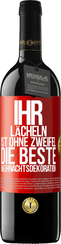 39,95 € | Rotwein RED Ausgabe MBE Reserve Ihr Lächeln ist ohne Zweifel die beste Weihnachtsdekoration Rote Markierung. Anpassbares Etikett Reserve 12 Monate Ernte 2015 Tempranillo