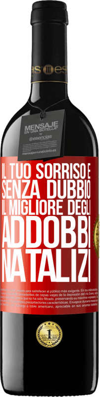 39,95 € | Vino rosso Edizione RED MBE Riserva Il tuo sorriso è, senza dubbio, il migliore degli addobbi natalizi Etichetta Rossa. Etichetta personalizzabile Riserva 12 Mesi Raccogliere 2015 Tempranillo