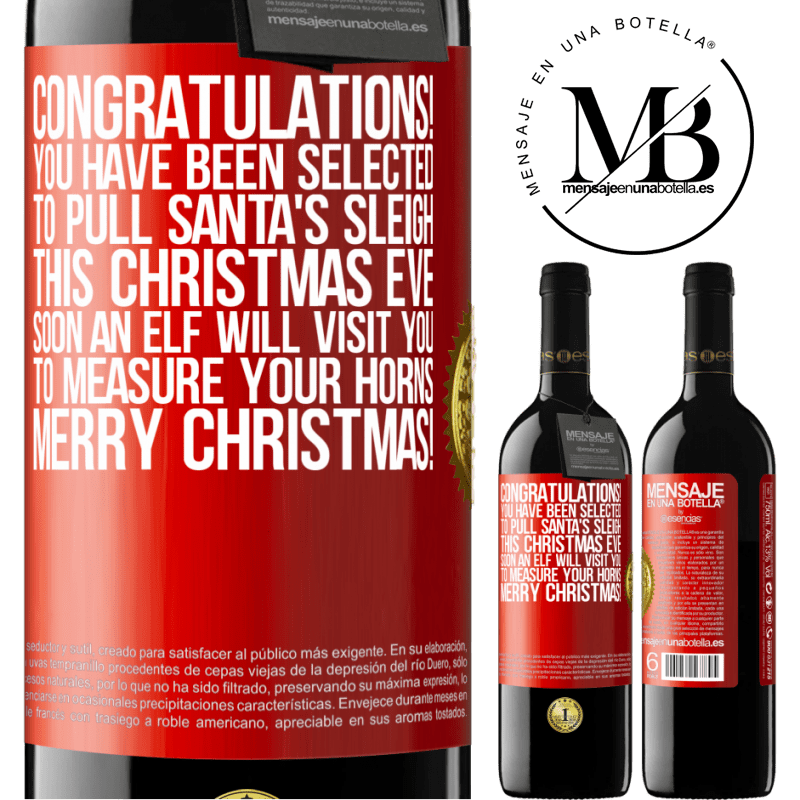 39,95 € Free Shipping | Red Wine RED Edition MBE Reserve Congratulations! You have been selected to pull Santa's sleigh this Christmas Eve. Soon an elf will visit you to measure Red Label. Customizable label Reserve 12 Months Harvest 2014 Tempranillo