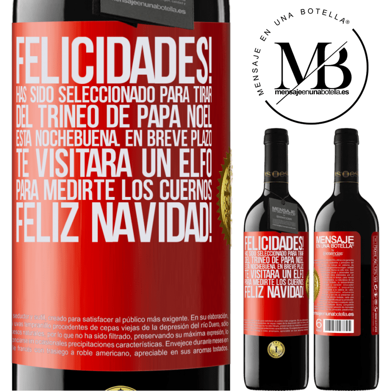 39,95 € Envío gratis | Vino Tinto Edición RED MBE Reserva Felicidades! Has sido seleccionado para tirar del trineo de Papá Noel esta nochebuena. En breve plazo te visitará un elfo Etiqueta Roja. Etiqueta personalizable Reserva 12 Meses Cosecha 2016 Tempranillo