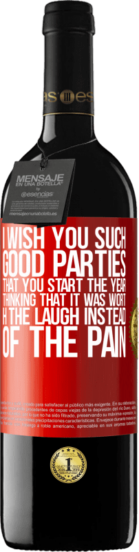 39,95 € | 红酒 RED版 MBE 预订 祝您假期愉快，新的一年开始，您认为值得一笑，而不是痛苦 红色标签. 可自定义的标签 预订 12 个月 收成 2014 Tempranillo