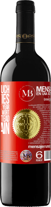 «I wish you such good parties, that you start the year thinking that it was worth the laugh instead of the pain» RED Edition MBE Reserve