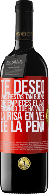 39,95 € | Vino Tinto Edición RED MBE Reserva Te deseo unas fiestas tan buenas, que empieces el año pensando que ha valido la risa en vez de la pena Etiqueta Roja. Etiqueta personalizable Reserva 12 Meses Cosecha 2015 Tempranillo