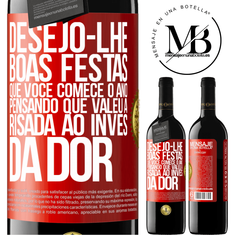 39,95 € Envio grátis | Vinho tinto Edição RED MBE Reserva Desejo-lhe boas festas, que você comece o ano pensando que valeu a risada ao invés da dor Etiqueta Vermelha. Etiqueta personalizável Reserva 12 Meses Colheita 2014 Tempranillo