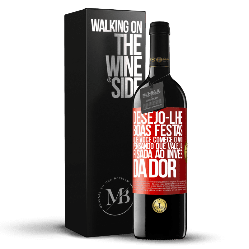 39,95 € Envio grátis | Vinho tinto Edição RED MBE Reserva Desejo-lhe boas festas, que você comece o ano pensando que valeu a risada ao invés da dor Etiqueta Vermelha. Etiqueta personalizável Reserva 12 Meses Colheita 2015 Tempranillo