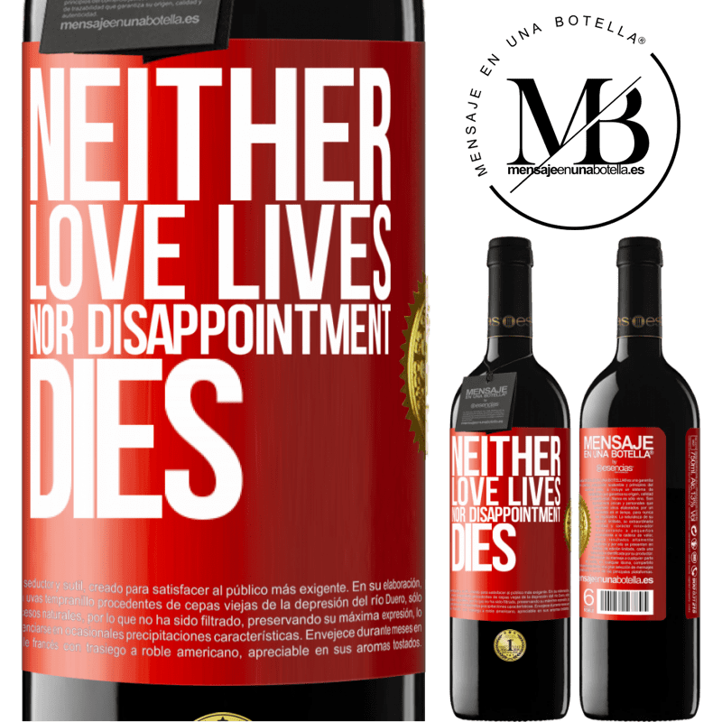 24,95 € Free Shipping | Red Wine RED Edition Crianza 6 Months Neither love lives, nor disappointment dies Red Label. Customizable label Aging in oak barrels 6 Months Harvest 2019 Tempranillo
