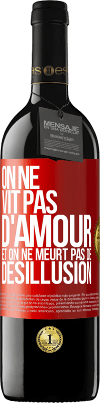 39,95 € | Vin rouge Édition RED MBE Réserve On ne vit pas d'amour, et on ne meurt pas de désillusion Étiquette Rouge. Étiquette personnalisable Réserve 12 Mois Récolte 2015 Tempranillo