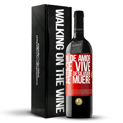 «Ni de amor se vive, ni de desilusión se muere» Edición RED MBE Reserva