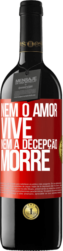 39,95 € Envio grátis | Vinho tinto Edição RED MBE Reserva Nem o amor vive, nem a decepção morre Etiqueta Vermelha. Etiqueta personalizável Reserva 12 Meses Colheita 2016 Tempranillo