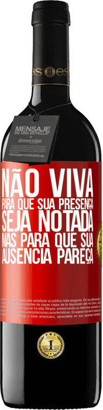 39,95 € | Vinho tinto Edição RED MBE Reserva Não viva para que sua presença seja notada, mas para que sua ausência pareça Etiqueta Vermelha. Etiqueta personalizável Reserva 12 Meses Colheita 2015 Tempranillo