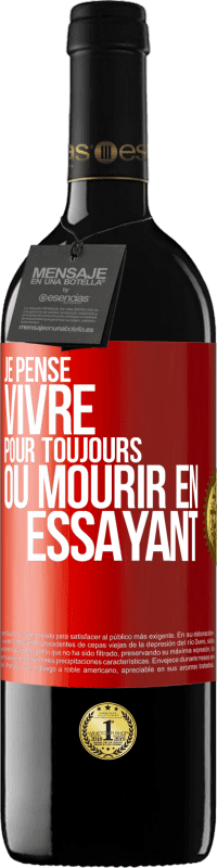 39,95 € | Vin rouge Édition RED MBE Réserve Je pense vivre pour toujours ou mourir en essayant Étiquette Rouge. Étiquette personnalisable Réserve 12 Mois Récolte 2015 Tempranillo