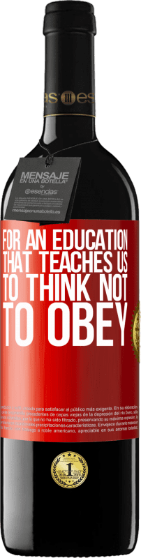 39,95 € | Красное вино Издание RED MBE Бронировать Для образования, которое учит нас думать, не подчиняться Красная метка. Настраиваемая этикетка Бронировать 12 Месяцы Урожай 2016 Tempranillo