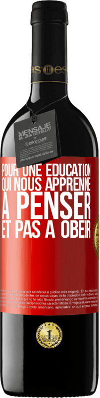39,95 € | Vin rouge Édition RED MBE Réserve Pour une éducation qui nous apprenne à penser, et pas à obéir Étiquette Rouge. Étiquette personnalisable Réserve 12 Mois Récolte 2016 Tempranillo