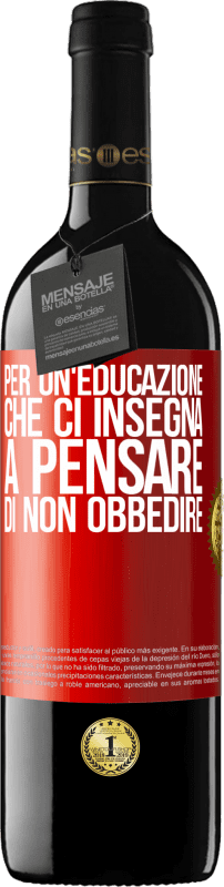 «Per un'educazione che ci insegna a pensare di non obbedire» Edizione RED MBE Riserva