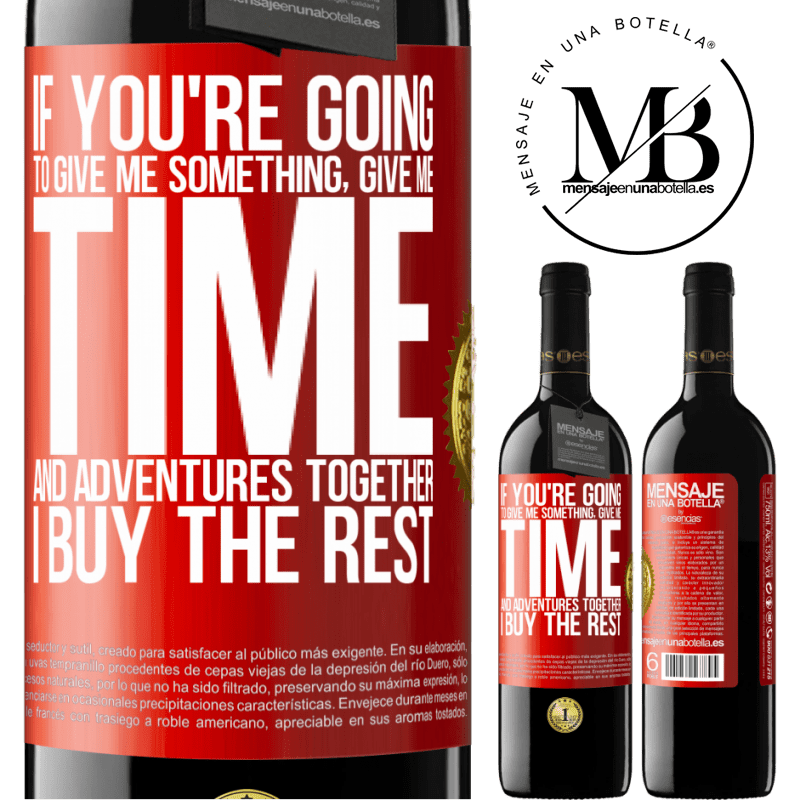 24,95 € Free Shipping | Red Wine RED Edition Crianza 6 Months If you're going to give me something, give me time and adventures together. I buy the rest Red Label. Customizable label Aging in oak barrels 6 Months Harvest 2019 Tempranillo