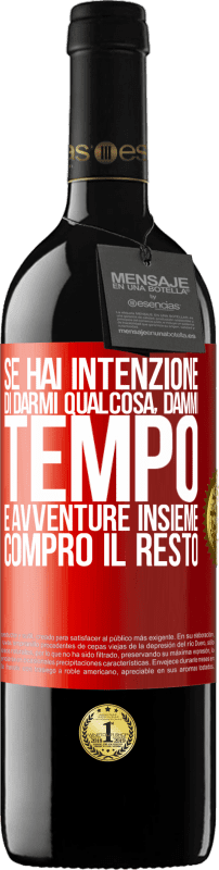 39,95 € Spedizione Gratuita | Vino rosso Edizione RED MBE Riserva Se hai intenzione di darmi qualcosa, dammi tempo e avventure insieme. Compro il resto Etichetta Rossa. Etichetta personalizzabile Riserva 12 Mesi Raccogliere 2016 Tempranillo