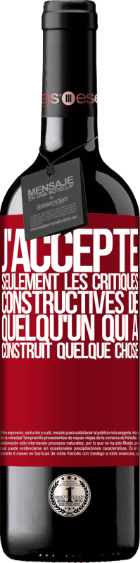 39,95 € Envoi gratuit | Vin rouge Édition RED MBE Réserve J'accepte seulement les critiques constructives de quelqu'un qui a construit quelque chose Étiquette Rouge. Étiquette personnalisable Réserve 12 Mois Récolte 2016 Tempranillo