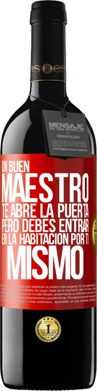 «Un buen maestro te abre la puerta, pero debes entrar en la habitación por ti mismo» Edición RED MBE Reserva