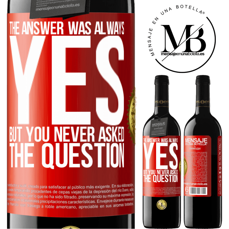 24,95 € Free Shipping | Red Wine RED Edition Crianza 6 Months The answer was always YES. But you never asked the question Red Label. Customizable label Aging in oak barrels 6 Months Harvest 2019 Tempranillo