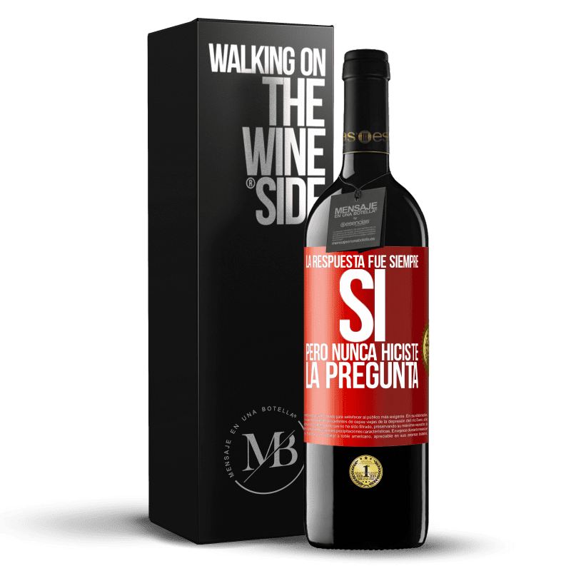 39,95 € Envío gratis | Vino Tinto Edición RED MBE Reserva La respuesta fue siempre SÍ. Pero nunca hiciste la pregunta Etiqueta Roja. Etiqueta personalizable Reserva 12 Meses Cosecha 2015 Tempranillo